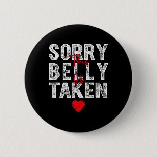 Sorry This Belly Is Taken Heart Graphic For Valent 6 Cm Round Badge