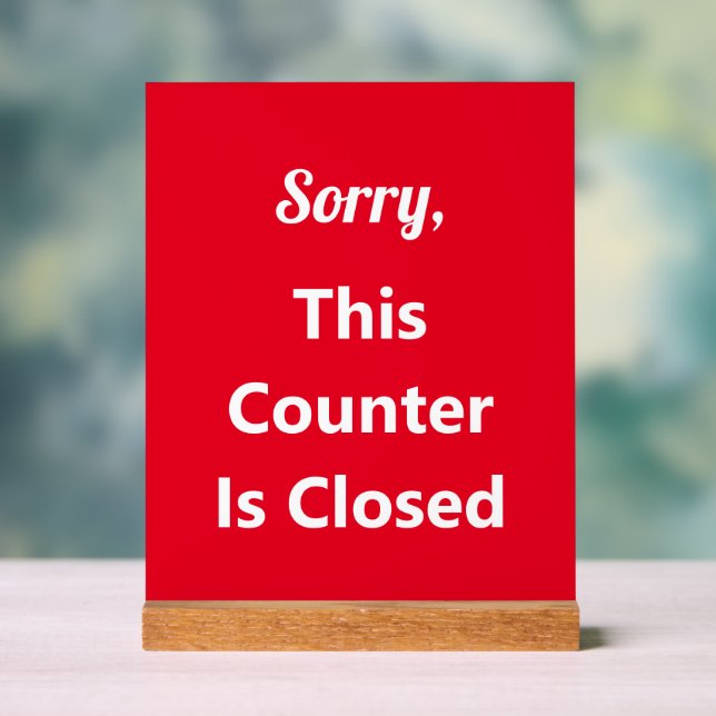 Sorry, This Counter Is Closed Red and White Text Acrylic Sign (Neutral)