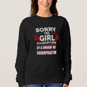 Sorry This Girl Is Taken By A Hot Chiropractor Rel Sweatshirt