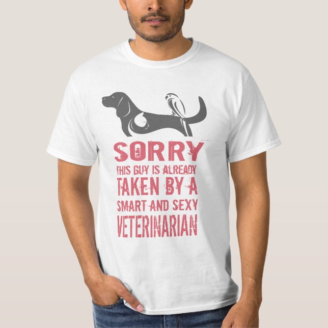 Sorry this guy is already taken by a veterinarian T-Shirt (Front)