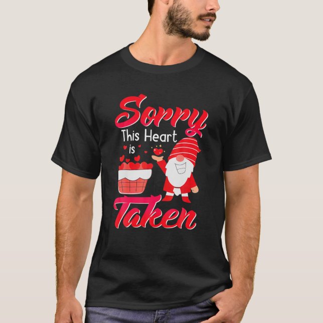 Sorry This Heart Is Taken Gnome Valentines Day Hea T-Shirt (Front)