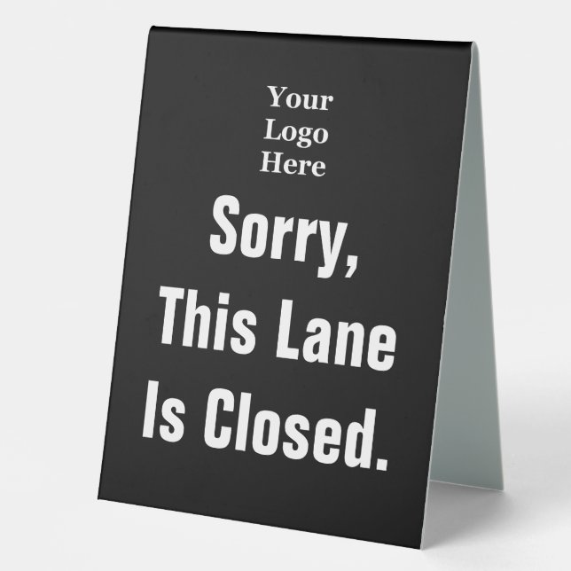 Sorry This Lane Is Closed Black Business Logo (Front)
