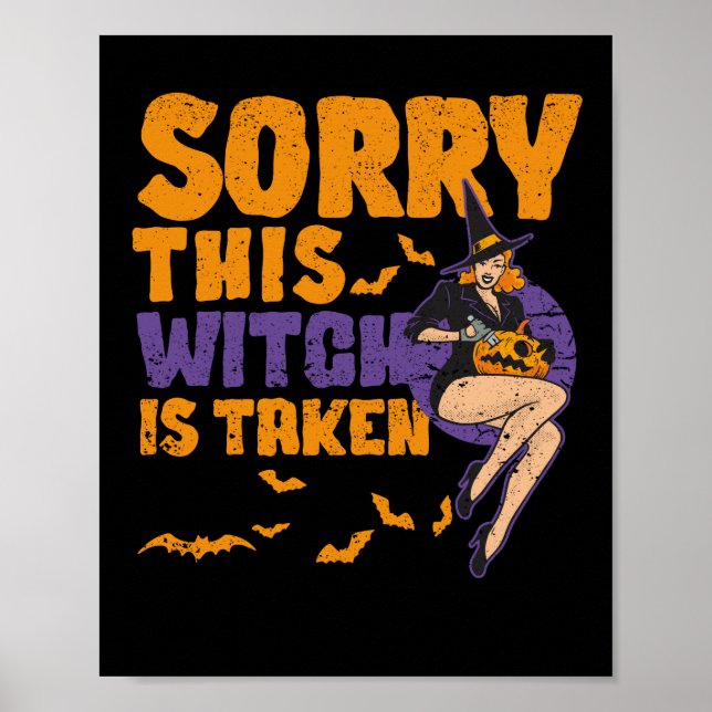 Sorry This Witch Is Taken Funny Halloween Witches Poster (Front)