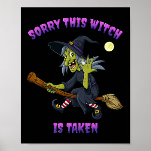 Sorry This Witch Is Taken Halloween Gift For Her M Poster
