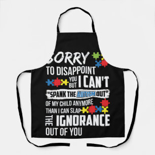 Sorry To Disappoint You I Can't Spank The Autism Apron