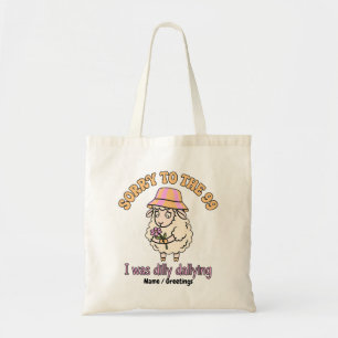 Sorry To The 99 I Was Dilly Dallying Funny Sheep Tote Bag
