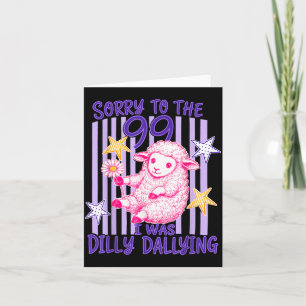 Sorry To The 99 Was Dilly Dallying Christian Sheep Card