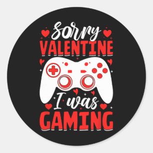 Sorry Valentine I Was Gaming Funny Valentine Day V Classic Round Sticker
