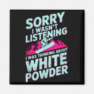 Sorry wasn't listening snowboarder winter humour magnet