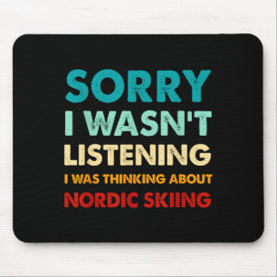 Sorry wasn't listening was thinking about nordic mouse pad