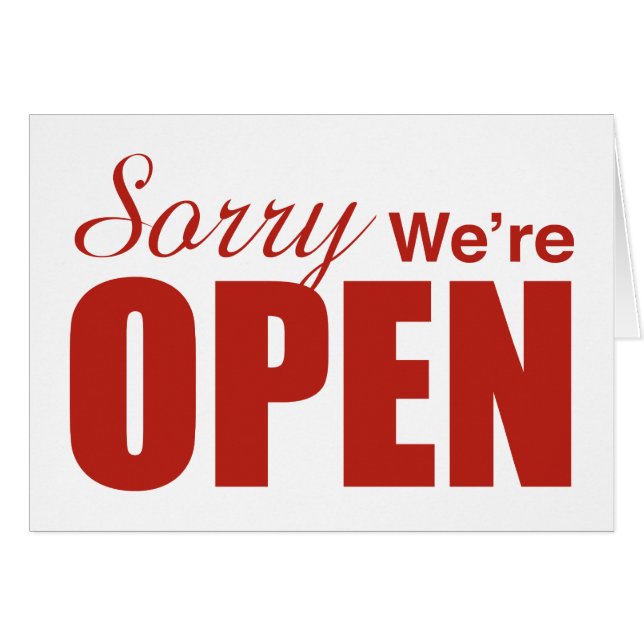 Sorry We’re Open (Front Horizontal)