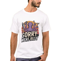 Sorry We're Busy Octopus Bartender Shirt
