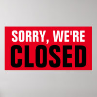 Sorry we're closed - Custom professional