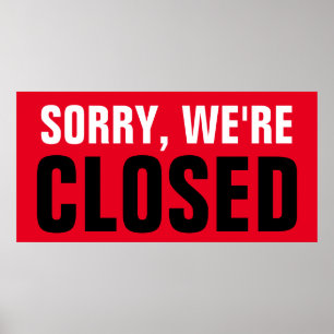 Sorry we're closed - Custom professional Poster