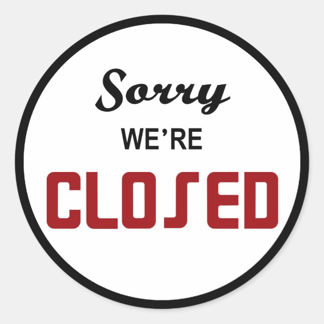 Sorry We're Closed Sign Classic Round Sticker (Front)