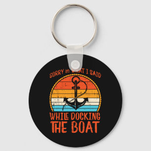 Sorry What I Said While Docking Boat Retro Humour Key Ring
