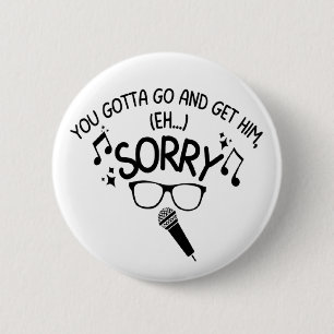 "Sorry" X-Factor Guy Lyrics Meme 6 Cm Round Badge