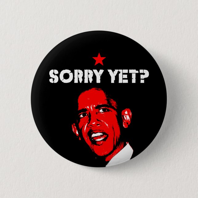 Sorry Yet? 6 Cm Round Badge (Front)
