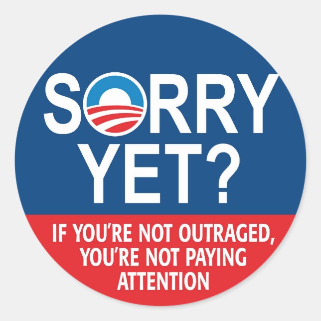 Sorry Yet? Anti Obama -- Nobama Classic Round Sticker (Front)
