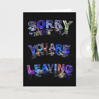 Sorry You Are Leaving Card