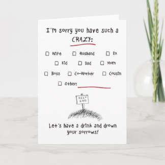 Sorry You Have such a CRAZY...Check One! Card