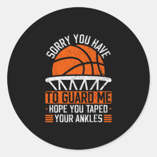 Sorry You Have To Guard Me Funny Sketll Ankles Classic Round Sticker