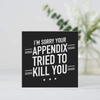 Sorry Your Appendix Tried to Kill You Appendicitis