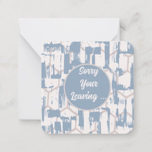 Sorry Your Leaving Card