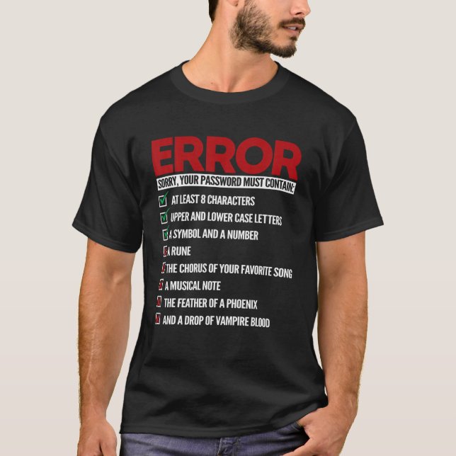 Sorry Your Password Must Contain Funny IT Computer T-Shirt (Front)