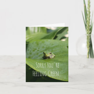 Sorry You're Feeling Green...Get Well Card. Card