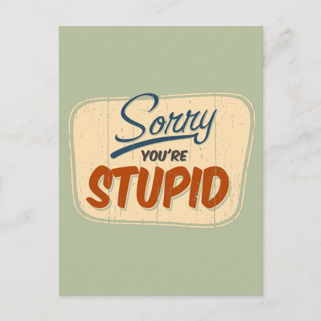 'Sorry you're stupid' funny retro store door sign Postcard (Front)