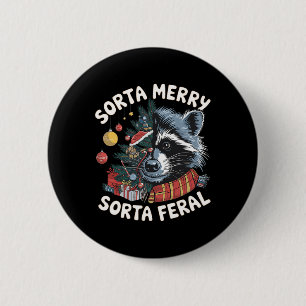 Sorta Merry Sorta Feral Funny Racoon Lovers Chris 6 Cm Round Badge