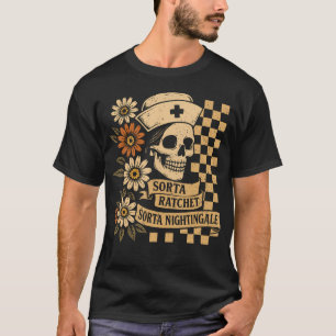 Sorta Ratchet Sorta Nightingale Halloween Skeleton T-Shirt