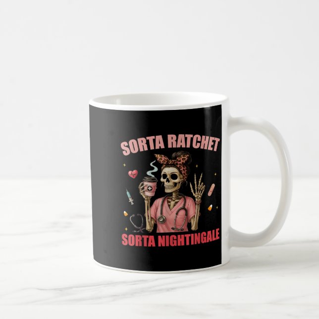 Sorta Ratchet Sorta Nightingale Skeleton Nurse Coffee Mug (Right)