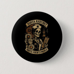 Sorta Ratchet Sorta Nightingale Skeleton Nurse Hal 6 Cm Round Badge