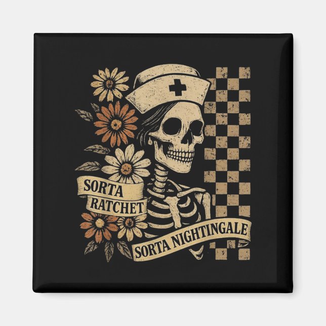 Sorta Ratchet Sorta Nightingale Skeleton Nurse Hal Magnet (Front)