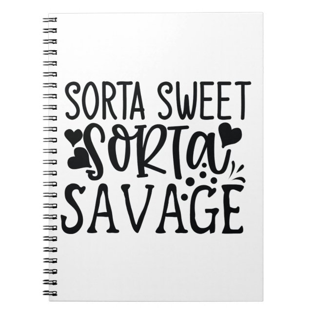Sorta Sweet Sorta Savage Notebook (Front)