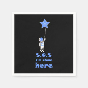 SOS I'm alone here astronaut space Napkin