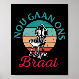 Soth African Bbq Nou Gaan Ons Braai South Africa 2 Poster