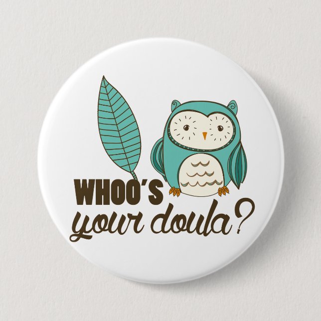 SOTR whoo's your doula? Pin (Front)