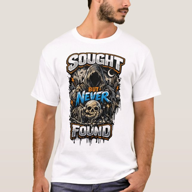 Sought But Never Found T-Shirt (Front)