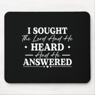 Sought the lord and he heard and he answered mouse pad