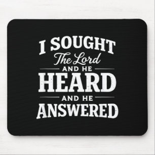 Sought The Lord and He Heard and He Answered Mouse Pad