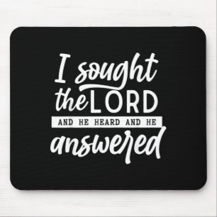 Sought The Lord And He Heard And He Answered Quote Mouse Pad