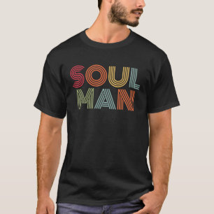 Soul Man Black Proud Man Father Dad Rhythm Blues M T-Shirt