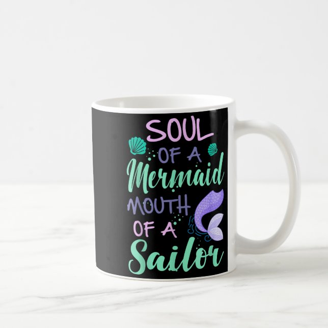 Soul Of A Marmaid Mouth Of A Sailor - Funny Mermai Coffee Mug (Right)