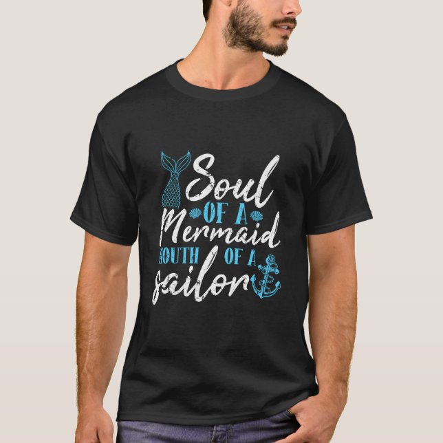 Soul Of A Mermaid Mouth Of A Sailor T-Shirt (Front)