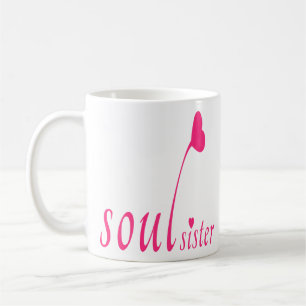 Soul Sister Soulmate Friendship The Best Friends Coffee Mug