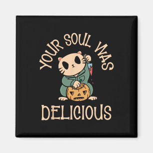 Soul Was Delicious Halloween Party Day Trick Or Tr Magnet