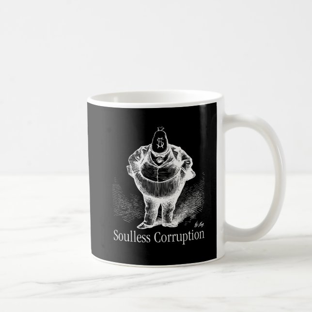 Soulless Corruption, The American Way, MAGA Coffee Mug (Right)